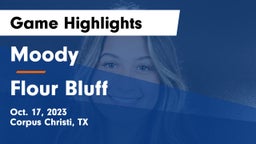Moody  vs Flour Bluff  Game Highlights - Oct. 17, 2023