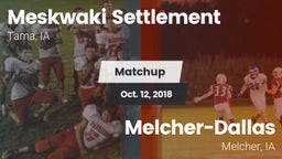 Matchup: Meskwaki Settlement vs. Melcher-Dallas  2018
