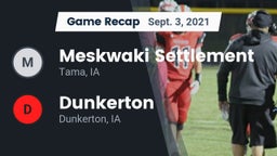 Recap: Meskwaki Settlement  vs. Dunkerton  2021