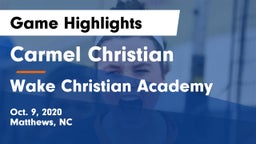 Carmel Christian  vs Wake Christian Academy  Game Highlights - Oct. 9, 2020