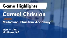 Carmel Christian  vs Metrolina Christian Academy  Game Highlights - Sept. 9, 2021
