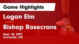 Logan Elm  vs Bishop Rosecrans Game Highlights - Sept. 30, 2023