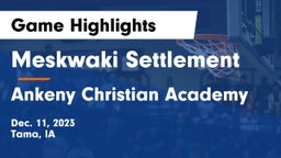 Meskwaki Settlement  vs Ankeny Christian Academy  Game Highlights - Dec. 11, 2023