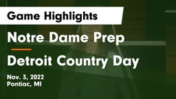 Notre Dame Prep  vs Detroit Country Day  Game Highlights - Nov. 3, 2022