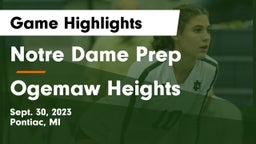 Notre Dame Prep  vs Ogemaw Heights  Game Highlights - Sept. 30, 2023