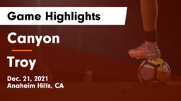 Canyon  vs Troy  Game Highlights - Dec. 21, 2021