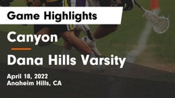 Canyon  vs Dana Hills Varsity Game Highlights - April 18, 2022