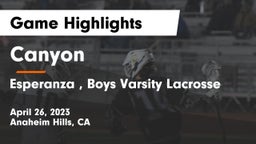 Canyon  vs Esperanza , Boys Varsity Lacrosse Game Highlights - April 26, 2023