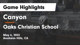 Canyon  vs Oaks Christian School Game Highlights - May 6, 2023