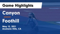 Canyon  vs Foothill  Game Highlights - May 13, 2021