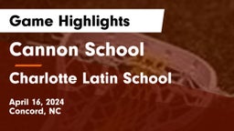 Cannon School vs Charlotte Latin School Game Highlights - April 16, 2024