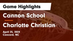 Cannon School vs Charlotte Christian  Game Highlights - April 25, 2024