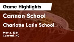 Cannon School vs Charlotte Latin School Game Highlights - May 2, 2024