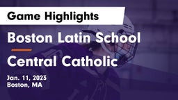 Boston Latin School vs Central Catholic  Game Highlights - Jan. 11, 2023