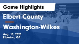 Elbert County  vs Washington-Wilkes  Game Highlights - Aug. 10, 2023