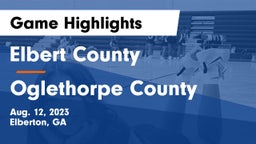 Elbert County  vs Oglethorpe County  Game Highlights - Aug. 12, 2023