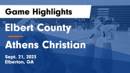 Elbert County  vs Athens Christian  Game Highlights - Sept. 21, 2023