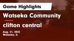 Watseka Community  vs clifton central Game Highlights - Aug. 21, 2023