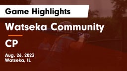 Watseka Community  vs CP Game Highlights - Aug. 26, 2023