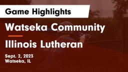 Watseka Community  vs Illinois Lutheran Game Highlights - Sept. 2, 2023