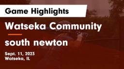 Watseka Community  vs south newton Game Highlights - Sept. 11, 2023
