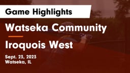 Watseka Community  vs Iroquois West Game Highlights - Sept. 23, 2023