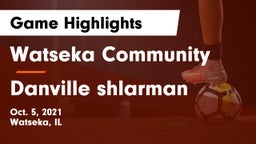 Watseka Community  vs Danville shlarman Game Highlights - Oct. 5, 2021