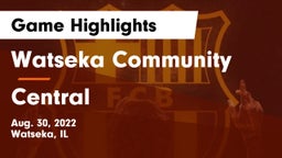 Watseka Community  vs Central  Game Highlights - Aug. 30, 2022