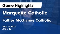 Marquette Catholic  vs Father McGivney Catholic  Game Highlights - Sept. 5, 2023