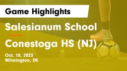 Salesianum School vs Conestoga HS (NJ) Game Highlights - Oct. 10, 2023