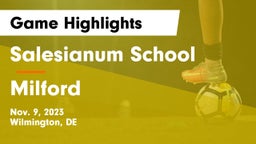 Salesianum School vs Milford  Game Highlights - Nov. 9, 2023