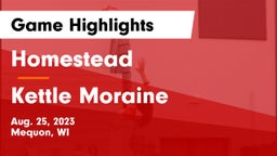 Homestead  vs Kettle Moraine  Game Highlights - Aug. 25, 2023