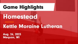 Homestead  vs Kettle Moraine Lutheran  Game Highlights - Aug. 26, 2023