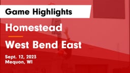 Homestead  vs West Bend East  Game Highlights - Sept. 12, 2023