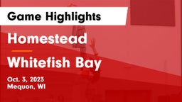 Homestead  vs Whitefish Bay  Game Highlights - Oct. 3, 2023