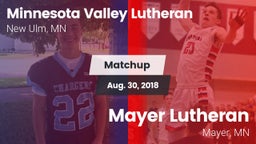 Matchup: Minnesota Valley vs. Mayer Lutheran  2018