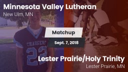 Matchup: Minnesota Valley vs. Lester Prairie/Holy Trinity  2018