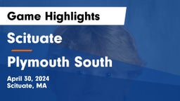 Scituate  vs Plymouth South  Game Highlights - April 30, 2024