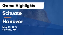 Scituate  vs Hanover  Game Highlights - May 25, 2024