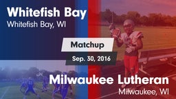 Matchup: Whitefish Bay High vs. Milwaukee Lutheran  2016