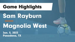 Sam Rayburn  vs Magnolia West  Game Highlights - Jan. 5, 2023
