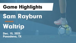 Sam Rayburn  vs Waltrip  Game Highlights - Dec. 15, 2023