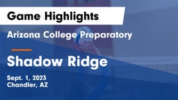 Arizona College Preparatory  vs Shadow Ridge  Game Highlights - Sept. 1, 2023