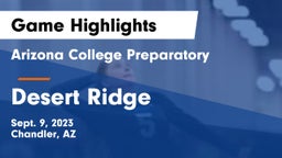 Arizona College Preparatory  vs Desert Ridge  Game Highlights - Sept. 9, 2023