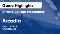 Arizona College Preparatory  vs Arcadia  Game Highlights - Sept. 18, 2023