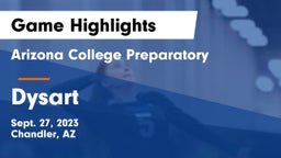 Arizona College Preparatory  vs Dysart  Game Highlights - Sept. 27, 2023
