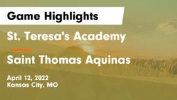 St. Teresa's Academy  vs Saint Thomas Aquinas  Game Highlights - April 12, 2022