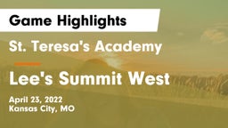 St. Teresa's Academy  vs Lee's Summit West  Game Highlights - April 23, 2022