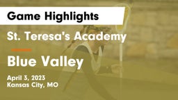 St. Teresa's Academy  vs Blue Valley Game Highlights - April 3, 2023