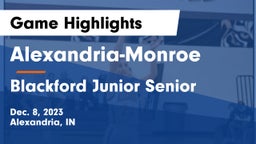 Alexandria-Monroe  vs Blackford Junior Senior  Game Highlights - Dec. 8, 2023